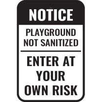 Notice Playground Not Sanitized Enter at Your Own Risk Sign
